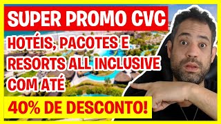 40 DE DESCONTO CVC PACOTES HOTÉIS E RESORTS ALL INCLUSIVE PACOTES CVC BARATOS [upl. by Ahsienar]