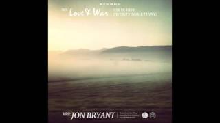 Love and War  Jon Bryant [upl. by Aronos]