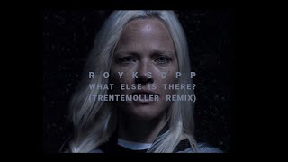 Royksopp  What Else Is There Trentemoller Remix [upl. by Amble]