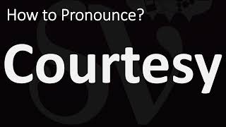 How to Pronounce Courtesy CORRECTLY [upl. by Eiclud]