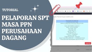 Tutorial Pelaporan SPT Masa PPN Perusahaan Dagang II Web E Faktur [upl. by Ialda]