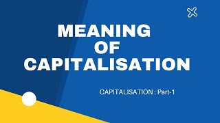 Meaning Of Capitalisation [upl. by Terrence]