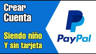 ✅Como crear una CUENTA DE PAYPAL sin TARJETA  Siendo menor de edad  Recibir pagos [upl. by Ssej]