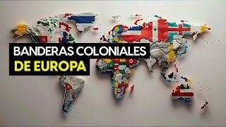 Banderas Coloniales De Los Países Europeos [upl. by Lemyt]