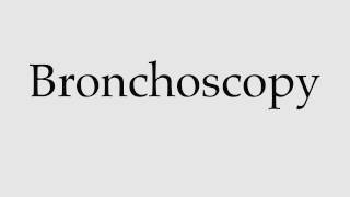 How to Pronounce Bronchoscopy [upl. by Eesyak]