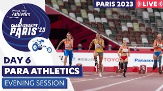 Day 6  Evening Session  Paris 23 Para Athletics World Championships [upl. by Roe156]