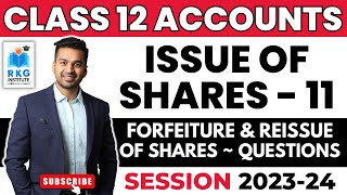 Questions on Forfeiture amp Reissue  Issue of Shares  11  Class 12  Accounts  CA Parag Gupta [upl. by Steffi216]