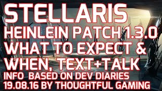 First Look at Stellaris Heinlein Patch 130  Text amp Talk  Dev Diary Infos 40 amp 41 [upl. by Lathan]