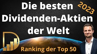 Ranking der Top 50  Die besten DividendenAktien der Welt  Für das Jahr 2023 [upl. by Feetal506]