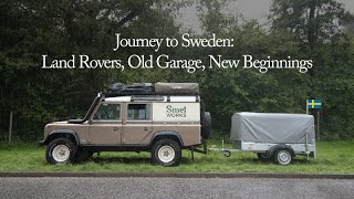 Journey to Sweden Land Rovers Old Garage New Beginnings [upl. by Ahseuqram]