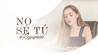 No sé tú  Armando Manzanero Carolina Ross cover RossAPiano [upl. by Annaeoj]