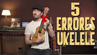 5 Errores Ukelele Principiante y Cómo Solucionarlo [upl. by Acenahs]