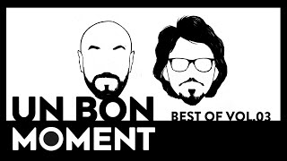 Un Bon Moment LE BEST OF 03 [upl. by Nuahsyt]