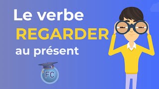 Le Verbe Regarder au présent  To watch present tense  French Conjugation [upl. by Durer]