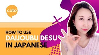 How to use Daijoubu Desu  in Japanese [upl. by Mohorva]