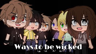 Ways To Be Wicked  Gacha Club Music Video  Ft My Friends [upl. by Tehcac]