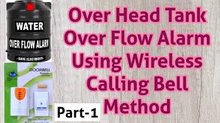 Over Head Tank Over Flow Alarm Using Wireless Calling Bell Method Part1Tamil ANNAMALAIETESTING [upl. by Thalia236]