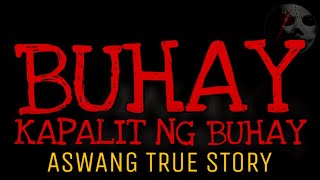 BUHAY KAPALIT NG BUHAY  Aswang True Story [upl. by Ssew878]