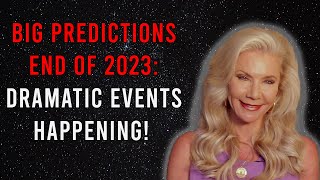 Big Predictions end of 2023 Dramatic Events Happening [upl. by Magnus]