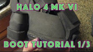 Halo 4 Mark VI EVA FOAM Boot Tutorial Part 1 of 3 [upl. by Pritchett]