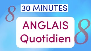 Anglais Quotidien 30 min Passion et Loisirs  Comment le Dire en Anglais  Leçon 8 [upl. by Ziagos259]