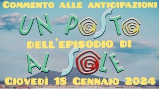 Un Posto al Sole  Giovedì 18 Gennaio 2024  Commento alle anticipazioni dellepisodio upas lvs [upl. by Gaudet]