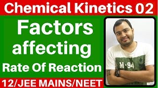 Chemical Kinetics 02  Factors Affecting Rate of Reaction  7 Factors JEE MAINSNEET [upl. by Boleyn411]