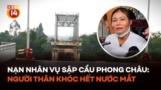 Nạn nhân mất tích vụ sập cầu Phong Châu Về Phú Thọ chơi rồi gặp nạn người thân khóc hết nước mắt [upl. by Kendre]