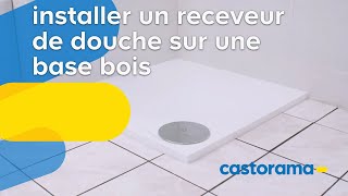 Comment installer un receveur de douche sur une base bois  Castorama [upl. by Ryle]