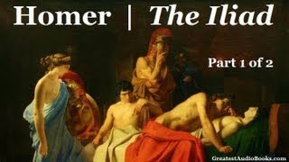 THE ILIAD by Homer Part 1 of 2  FULL AudioBook  Greatest🌟AudioBooks [upl. by Hajidak]