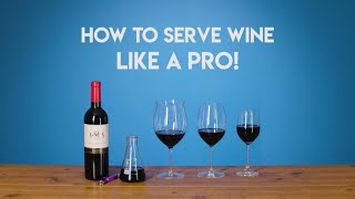 Wine 101 How to Serve Wine Like a Pro [upl. by Dave]