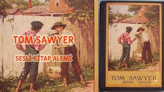 Mark Twain  Tom Sawyer  Sesli kitap Sesli hikaye [upl. by Ecilahc]