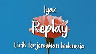 Replay  Iyaz  Lirik Terjemahan Indonesia [upl. by Spearman]