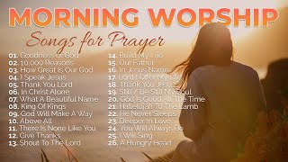 Morning Worship Playlist 2023 🙏 Songs for Prayer ✝️ ChristianGospel [upl. by Rimaa209]