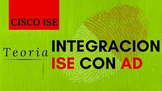 Cisco ISE Español  Integración ISE con AD Teoria [upl. by Telfer805]