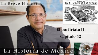 Capítulo 42  El porfiriato II La Historia de México [upl. by Jodie]