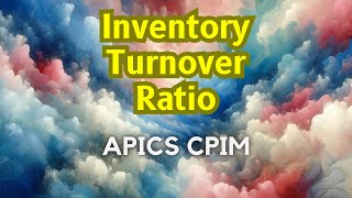 APICS CPIM Concept Inventory Turnover Ratio [upl. by Lrak]