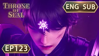 ENG SUB  Throne Of Seal EP123 english [upl. by Orelie]