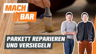 Parkett reparieren und versiegeln  OBI [upl. by Amelina]