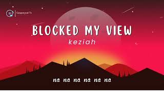 Blocked my view Official LyricsKeziah  first love music  DHMM  Dag HewardMills [upl. by Lolita]