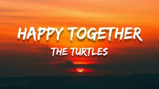 Happy Together  The Turtles  Lyrics 🎵 [upl. by Lledra623]