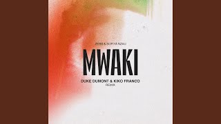 Mwaki Duke Dumont amp Kiko Franco Remix [upl. by Hauge852]