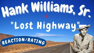 Hank Williams Sr  Lost Highway REACTIONRATING [upl. by Elram524]