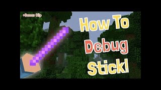 How To Get And Use The Minecraft Debug Stick Minecraft Tutorial [upl. by Aillicsirp]