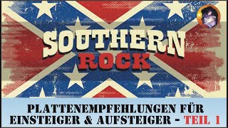 Southern Rock  Teil 1 Plattenempfehlungen für EINSTEIGER mit Reinhard jukejoint500 [upl. by Khichabia204]