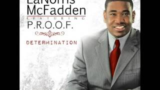 New 2013 quotCHANGEDquot LaNorris McFadden Featuring PROOF [upl. by Esirec916]