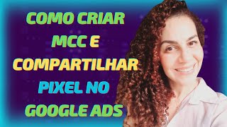 Como Criar MCC e compartilhar Pixel no Google ADS  Atualizado 2024 [upl. by Niowtna]