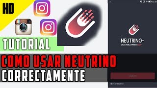 Como usar neutrino Correctamente Como ganar seguidores Con Neutrino 2017 [upl. by Nalym]