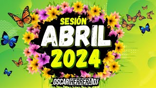 Sesion ABRIL 2024 MIX Reggaeton Comercial Trap Flamenco Dembow Oscar Herrera DJ [upl. by Einnig]