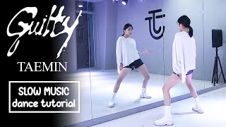 TAEMIN 태민 Guilty Dance Tutorial  SLOW MUSIC  Mirrored [upl. by Ehgit205]